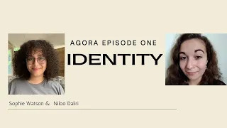 Agora Episode 1: Identity