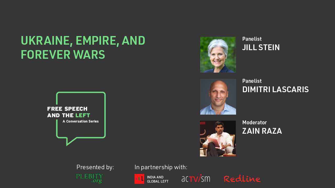 Ukraine, Empire, and Forever Wars with Jill Stein and Dimitri Lascaris