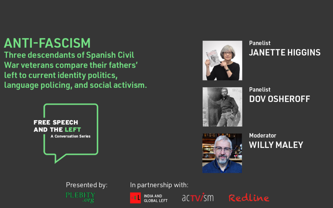 Anti-fascism: Descendants of Spanish Civil War Veterans Compare Their fathers’ Left to Current Identity Politics, Language Policing and Social Activism